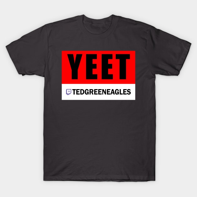 YEET T-Shirt by tedgreeneagles